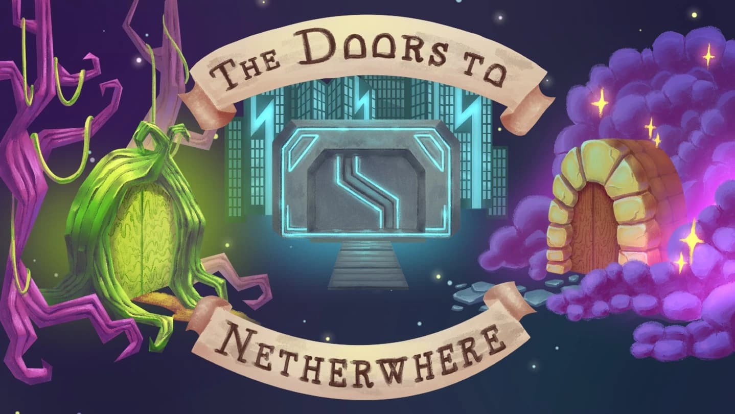 The Doors to Netherwhere key art: three sealed doors, one of living vines, one of glowing machinery, one of stone, beneath the game's banner title.